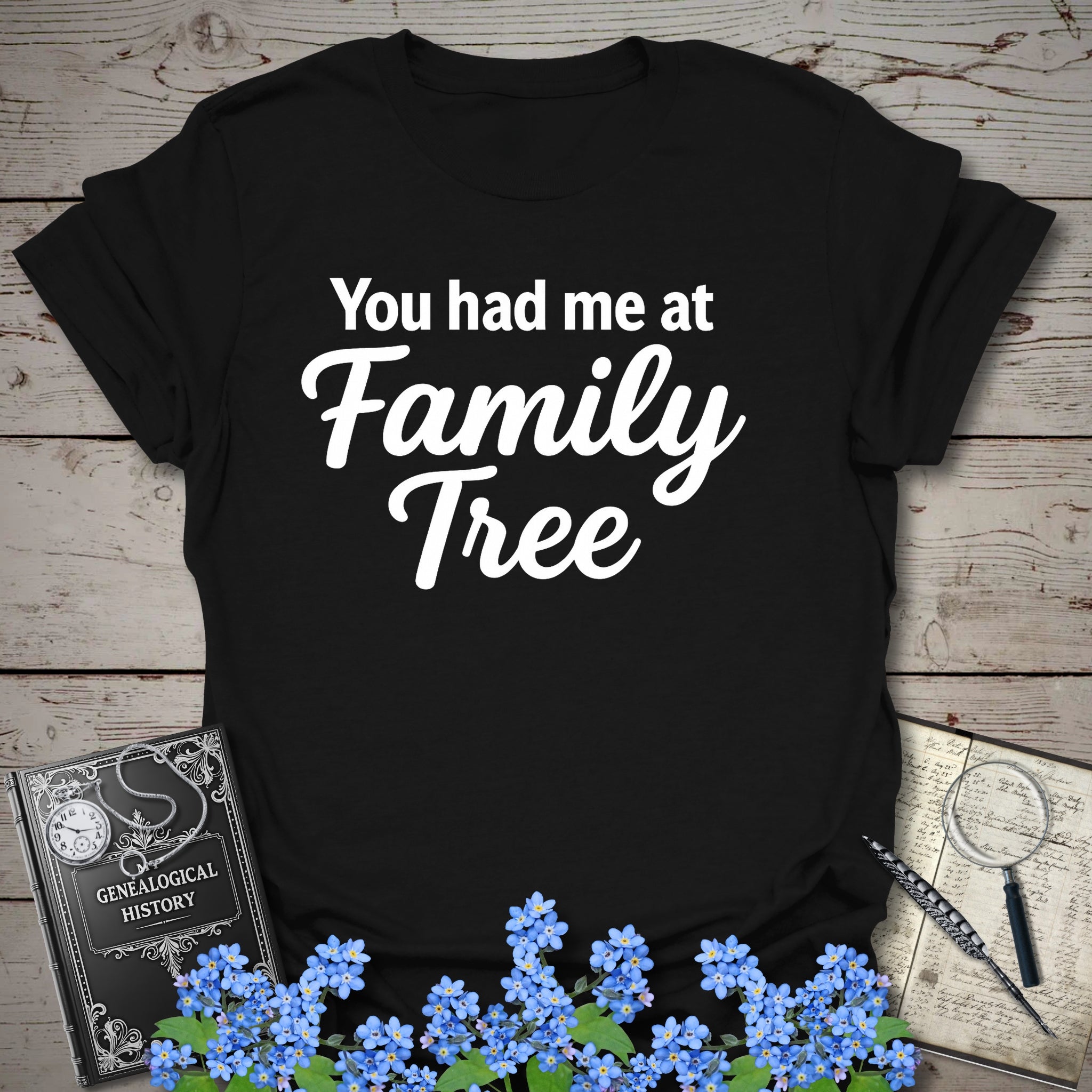You Had Me At Family Tree T-Shirt in Black by Genealogy Keepsakes