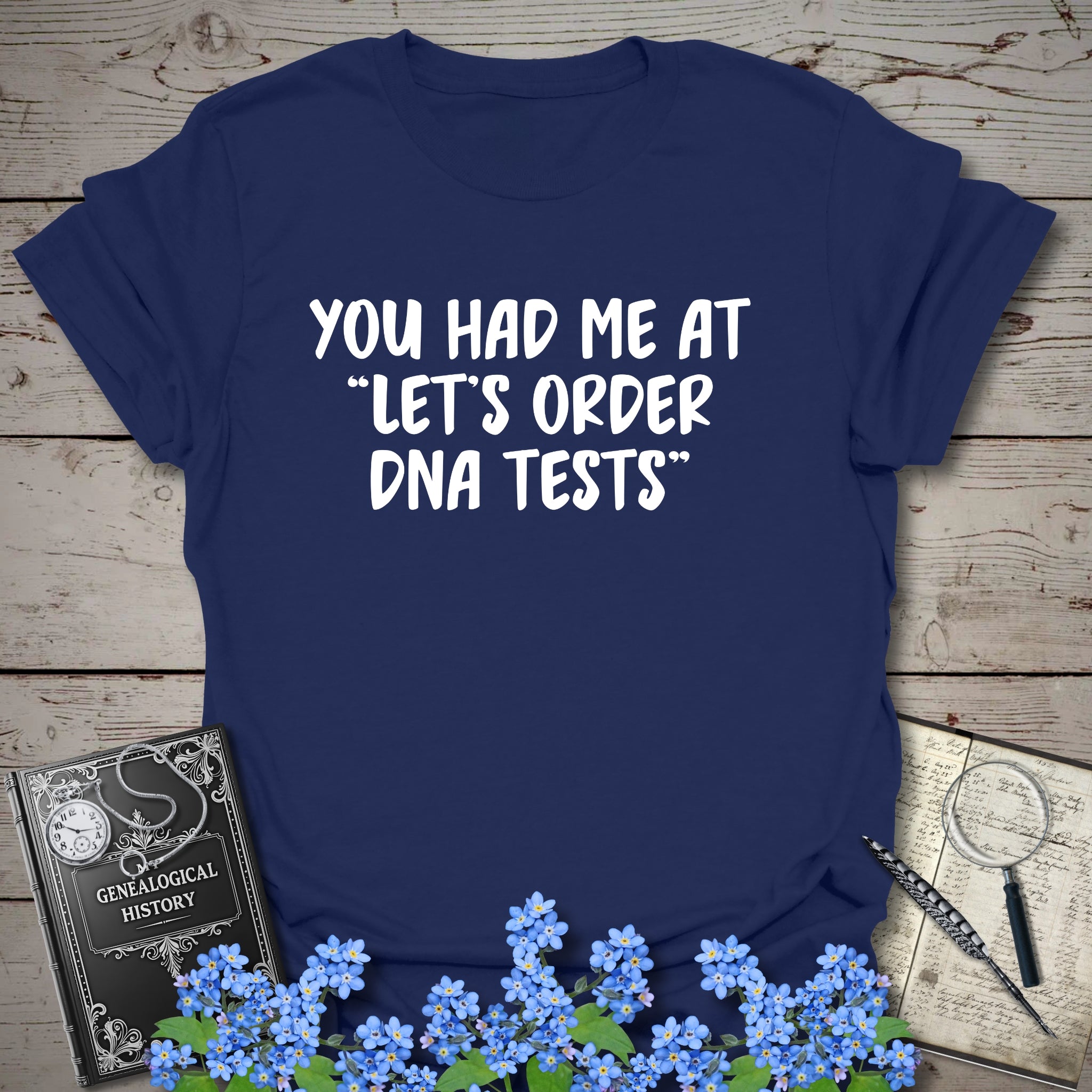 You Had Me At "Let's Order DNA Tests" T-Shirt in Navy by Genealogy Keepsakes
