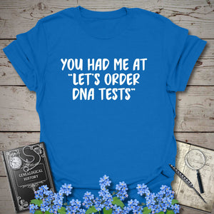 You Had Me At "Let's Order DNA Tests" T-Shirt in Royal by Genealogy Keepsakes